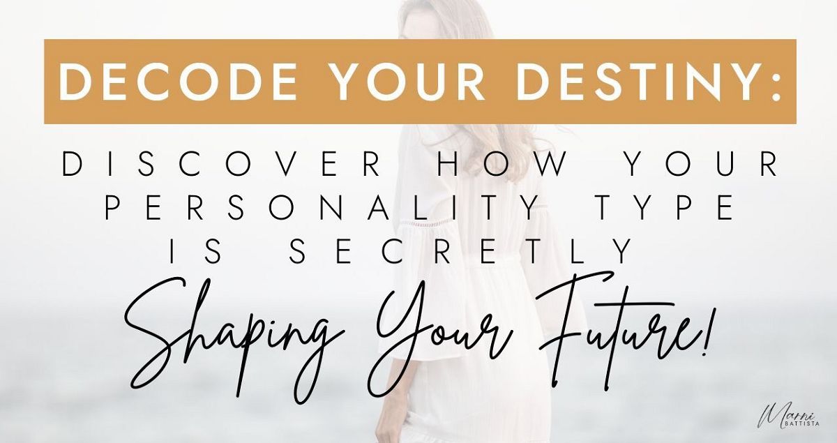Decode Your Destiny Discover how your personality type is secretly