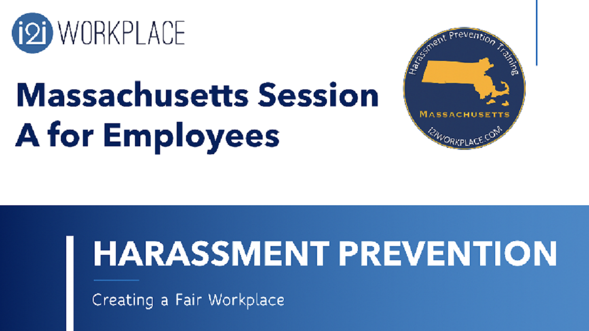 i2i 2024 US/Massachusetts Harassment Prevention Training Session A